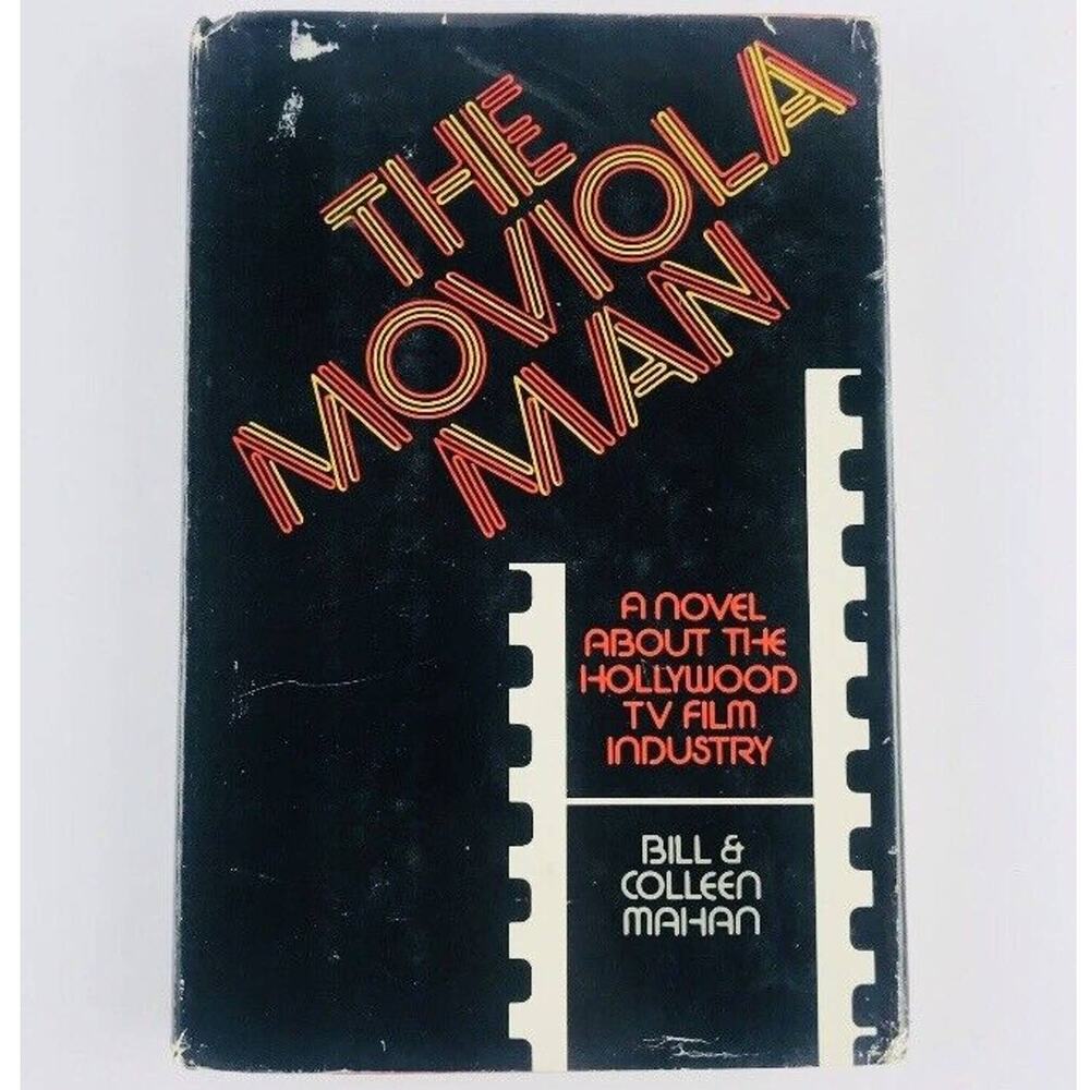 The Moviola Man by Colleen & Bill Mahan Signed by Bill Mahan Hardcover 1979 DJ